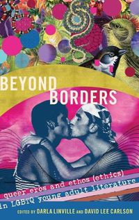 Cover image for Beyond Borders: Queer Eros and Ethos (Ethics) in LGBTQ Young Adult Literature