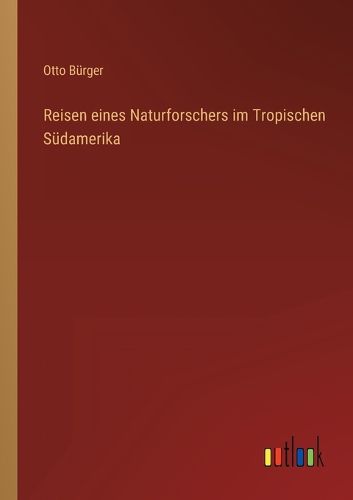 Cover image for Reisen eines Naturforschers im Tropischen Suedamerika
