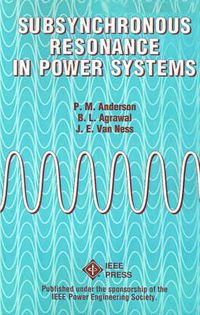 Cover image for Subsynchronous Resonance in Power Systems