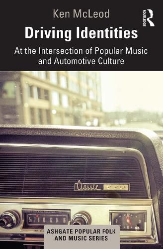 Driving Identities: At the Intersection of Popular Music and Automotive Culture