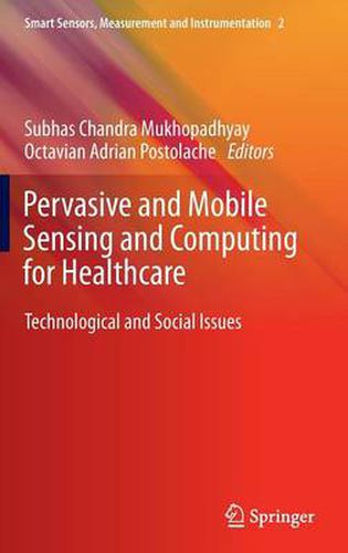 Cover image for Pervasive and Mobile Sensing and Computing for Healthcare: Technological and Social Issues