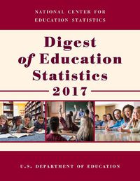 Cover image for Digest of Education Statistics 2017