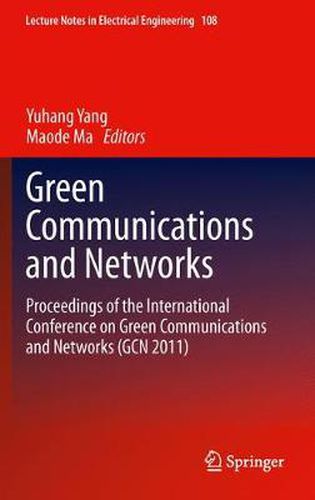 Cover image for Green Communications and Networks: Proceedings of the International Conference on Green Communications and Networks (GCN 2011)