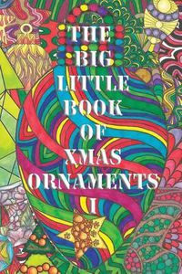 Cover image for The Big Little Book of Xmas Ornaments 1: Christmas coloring fun for all !