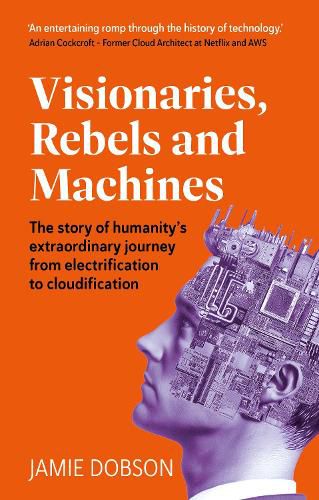 Cover image for Visionaries, Rebels and Machines