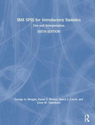 Cover image for IBM SPSS for Introductory Statistics: Use and Interpretation, Sixth Edition