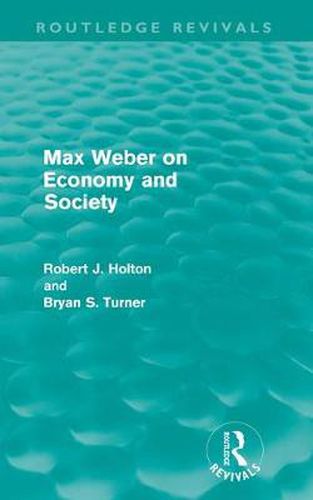 Cover image for Max Weber on Economy and Society (Routledge Revivals)