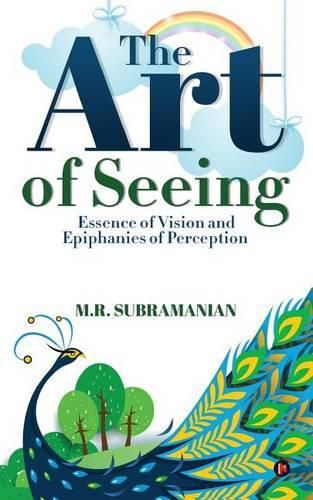 Cover image for The Art of Seeing: Essence of Vision and Epiphanies of Perception