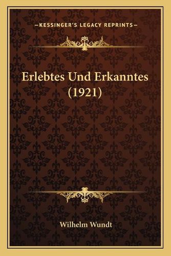 Erlebtes Und Erkanntes (1921)