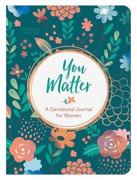 Cover image for You Matter: A Devotional Journal for Women