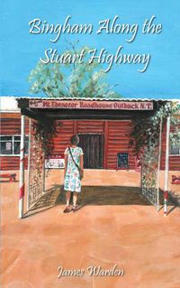 Cover image for Bingham Along the Stuart Highway