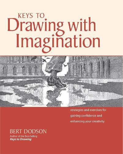 Cover image for Keys to Drawing with Imagination: Strategies and Exercises for Gaining Confidence and Enhancing your Creativity