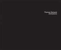 Cover image for Thomas Demand - Animations