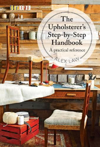 Cover image for The Upholsterer's Step-by-Step Handbook: A Practical Reference