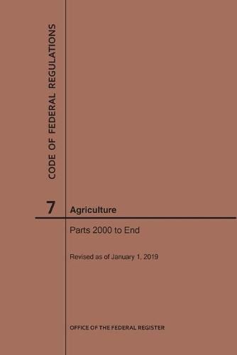 Cover image for Code of Federal Regulations Title 7, Agriculture, Parts 2000-End, 2019