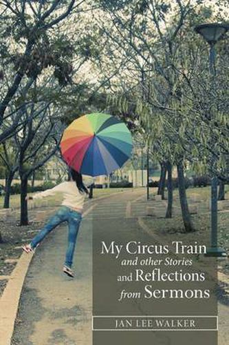 Cover image for My Circus Train and other Stories and Reflections from Sermons