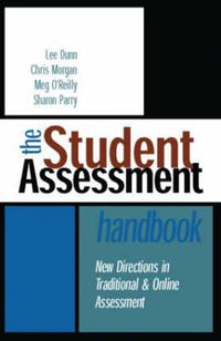 Cover image for The Student Assessment Handbook: New Directions in Traditional and Online Assessment