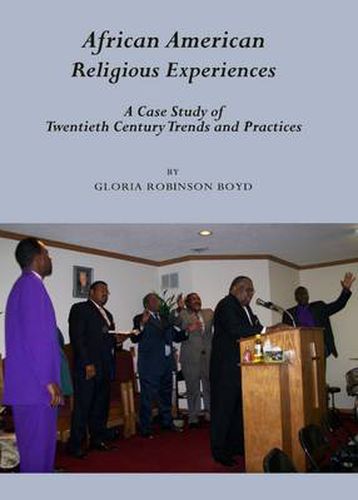 Cover image for African American Religious Experiences: A Case Study of Twentieth Century Trends and Practices