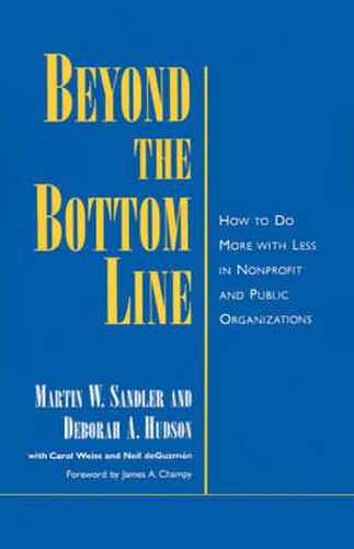 Beyond the Bottom Line: How to Do More with Less in Nonprofit and Public Organizations