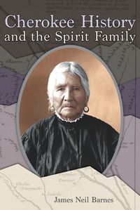 Cover image for Cherokee History and the Spirit Family