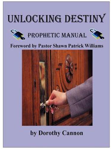 Cover image for Unlocking Destiny: Prophetic Manual