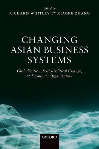 Cover image for Changing Asian Business Systems: Globalization, Socio-Political Change, and Economic Organization