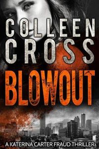 Cover image for Blowout: A Katerina Carter Fraud Legal Thriller