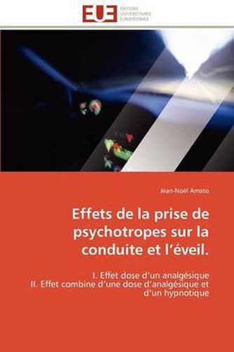 Cover image for Effets de La Prise de Psychotropes Sur La Conduite Et L' Veil.