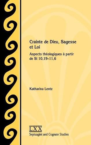 Cover image for Crainte de Dieu, Sagesse et Loi: Aspects theologiques a partir de Si 10,19-11,6