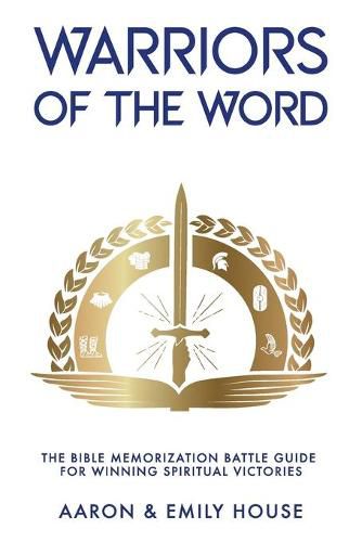 Cover image for Warriors of the Word: The Bible Memorization Battle Guide for Winning Spiritual Victories