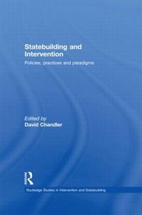 Cover image for Statebuilding and Intervention: Policies, practices and paradigms