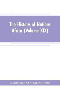 Cover image for The History of Nations Africa (Volume XIX)