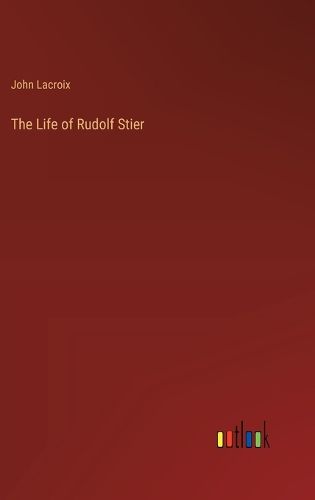 Cover image for The Life of Rudolf Stier