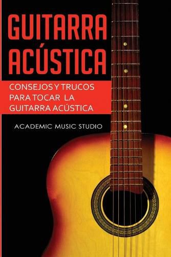 Cover image for Guitarra acustica: Consejos y trucos para tocar la guitarra acustica