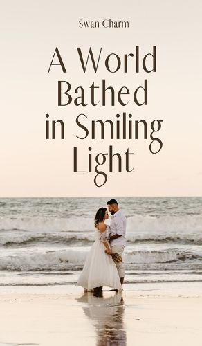 Cover image for A World Bathed in Smiling Light