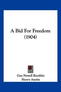 Cover image for A Bid for Freedom (1904)