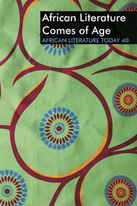 Cover image for ALT 40: African Literature Comes of Age