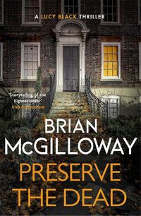 Cover image for Preserve The Dead: a tense, gripping crime novel