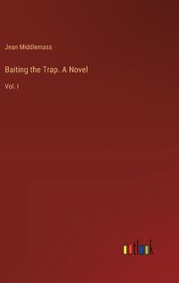 Cover image for Baiting the Trap. A Novel