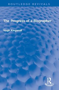 Cover image for The Progress of a Biographer