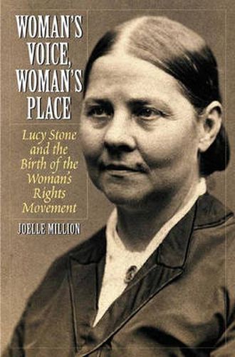 Cover image for Woman's Voice, Woman's Place: Lucy Stone and the Birth of the Woman's Rights Movement