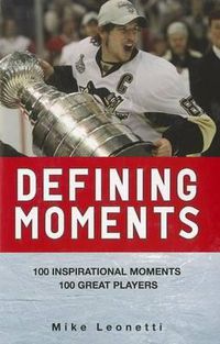 Cover image for Defining Moments: 100 Inspirational Moments, 100 Great Players