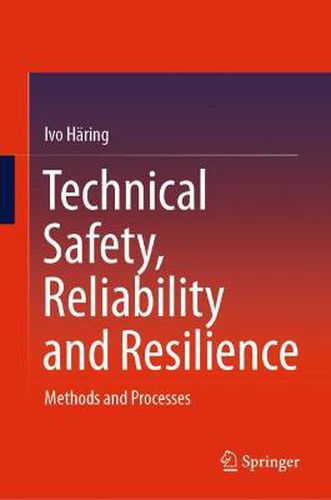 Cover image for Technical Safety, Reliability and Resilience: Methods and Processes