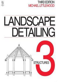 Cover image for Landscape Detailing Volume 3: Structures