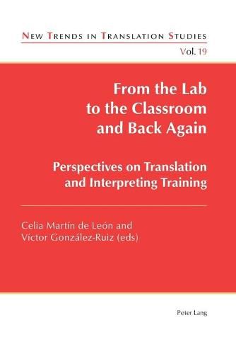 Cover image for From the Lab to the Classroom and Back Again: Perspectives on Translation and Interpreting Training