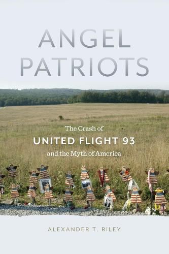 Cover image for Angel Patriots: The Crash of United Flight 93 and the Myth of America