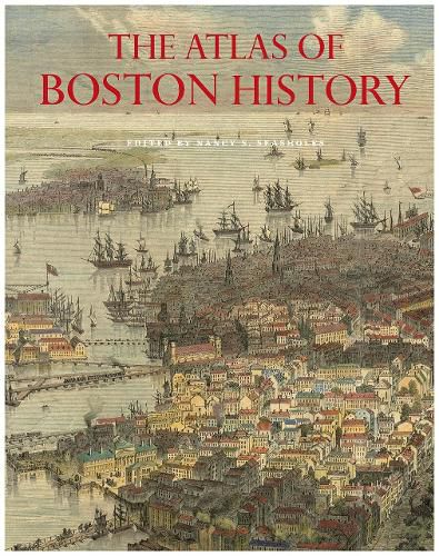 Cover image for The Atlas of Boston History