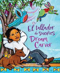 Cover image for Dream Carver / El Tallador de Suenos