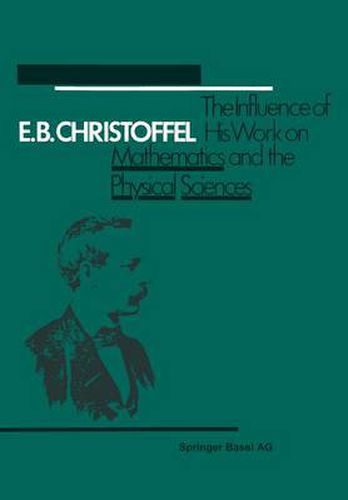 Cover image for E.B. Christoffel: The Influence of His Work on Mathematics and the Physical Sciences