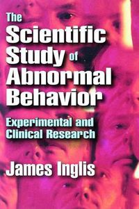 Cover image for The Scientific Study of Abnormal Behavior: Experimental and Clinical Research